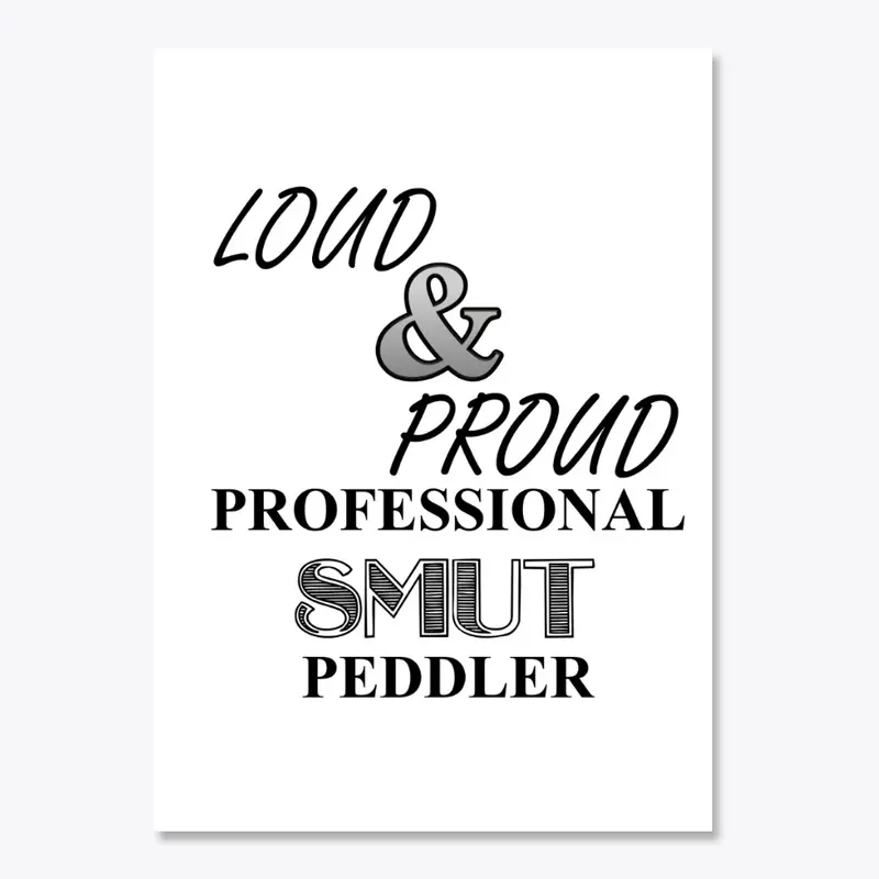 Loud and Proud Prof. Smut Peddler